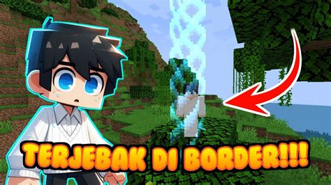 MINECRAFT TAPI TERJEBAK DI BORDER MINECRAFT INDONESIA YouTube