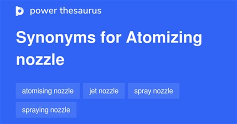 Atomizing Nozzle synonyms - 15 Words and Phrases for Atomizing Nozzle