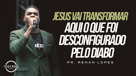 JESUS VAI TRANSFORMAR AQUI O QUE FOI DESCONFIGURADO PELO DIABO Pr