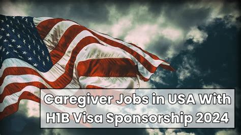 Caregiver Jobs In Usa With H B Visa Sponsorship