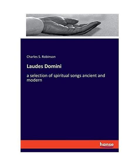 Laudes Domini A Selection Of Spiritual Songs Ancient And Modern