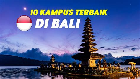 Pengen Kuliah Di Bali Lihat Video Ini Dulu Daftar 10 Universitas