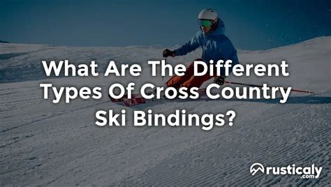 What Are The Different Types Of Cross Country Ski Bindings?