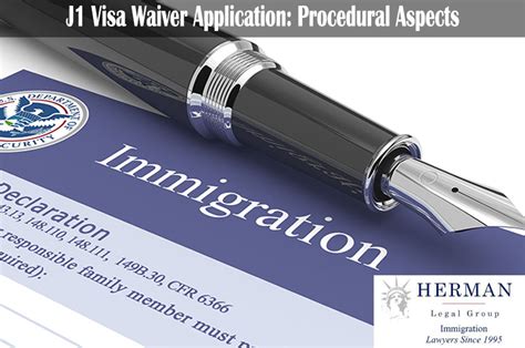 The J1 Visa Waiver Application Procedural Aspects Herman Legal Group