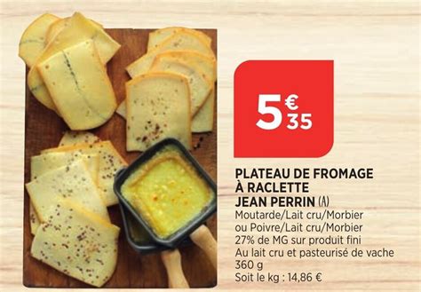 Promo Plateau De Fromage A Raclette Jean Perrin Chez Bi