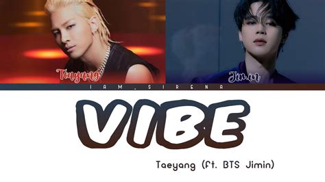 TAEYANG VIBE feat BTS JIMIN Lyrics 태양 지민 VIBE 가사 Color Coded