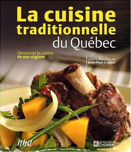 Cuisine traditionnelle du Québec Découvrez la cuisine de nos régions