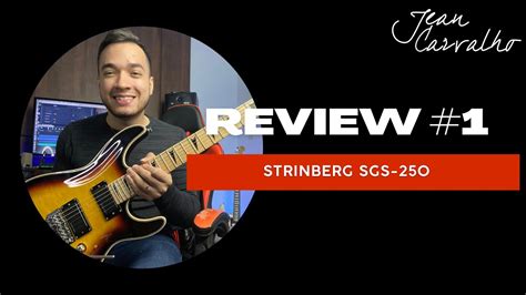 Review Guitarra Strinberg SGS 250 Jean Carvalho YouTube