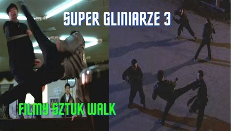 SZTUKI WALKI FILMY SUPER GLINIARZE 3 Two Cops 3 Film Z Gatunku