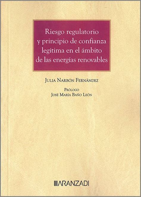 Libro Riesgo Regulatorio Y Principio De Confianza Legítima En El ámbito De Las Energías