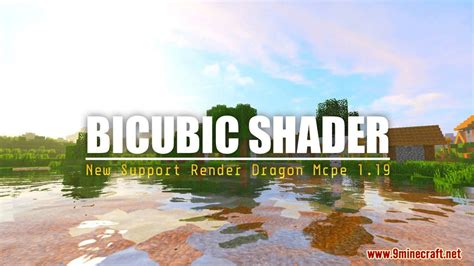 Bicubic Shader 1 19 BSBE Shader No Lag For Render Dragon Mc Mod Net