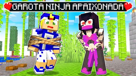 Garota Ninja Est Apaixonada Por Mim No Minecraft Youtube