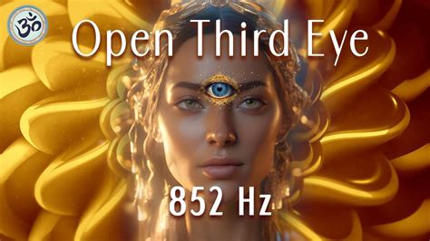 Open Third Eye 852 Hz Pineal Gland Activation Third Eye Chakra