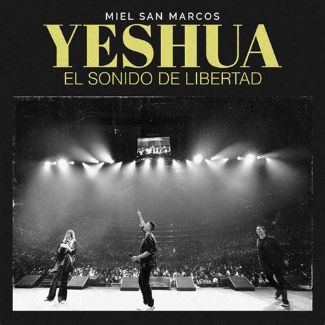 Yeshua el Sonido de Libertad canción de Miel San Marcos Redimi2