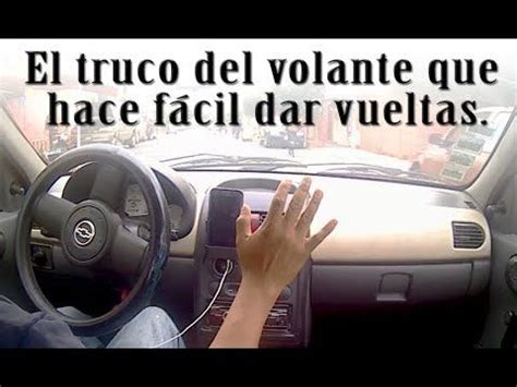 Aprender A Manejar Como Girar El Volante De Un Carro Un Consejo