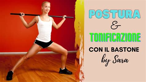 Allenamento Con Bastone Ginnastica Posturale E Tonificazione Youtube