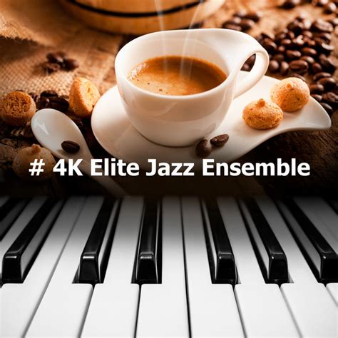 K Elite Jazz Ensemble Album By La Musique De Jazz De D Tente Spotify