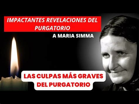 REVELACIONES DE LAS ALMAS DEL PURGATORIO A MARIA SIMMA LAS CULPAS MAS