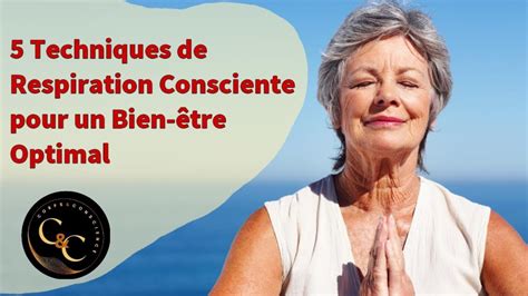 5 Techniques de Respiration Consciente pour un Bien être Optimal