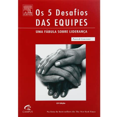 Livro Os Desafios Das Equipes Uma F Bula Sobre Lideran A