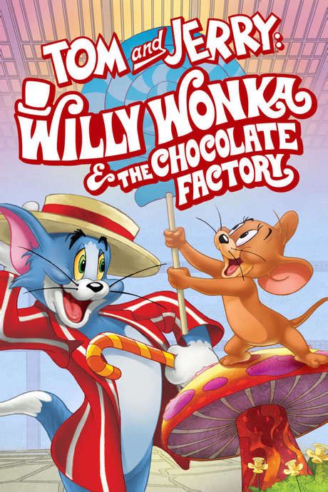 ‎Tom and Jerry: Willy Wonka and the Chocolate Factory (2017) directed by Spike Brandt • Reviews ...