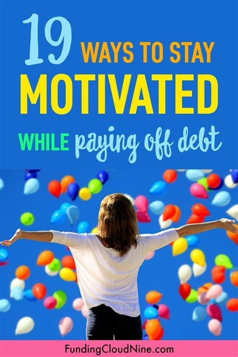 19 Ways To Stay Motivated While Paying Off Debt Debt Payoff How To