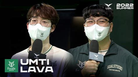 Umti Lava 인터뷰 한화생명 Vs 프레딧 0806 2022 Lck 서머 스플릿 Youtube