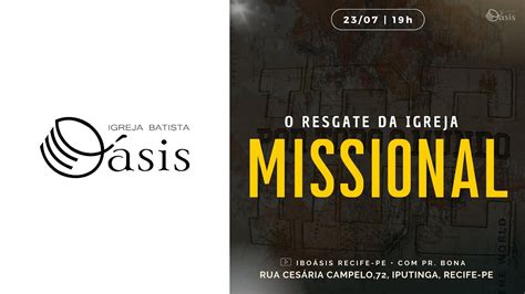 IBOásis Culto 23 07 2023 O Resgate da Igreja Missional YouTube