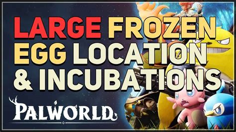 Large Frozen Egg Location Incubate Palworld YouTube