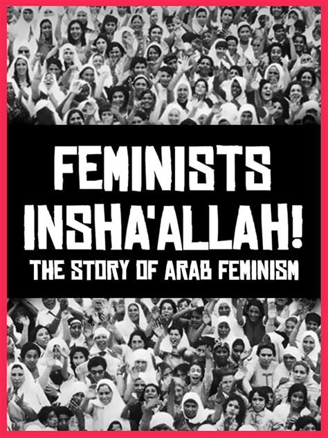 Watch Feminists Inshaallah The Story Of Arab Feminism Prime Video