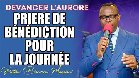 Devancer L Aurore I Priere De B N Diction Pour La Journ E By Pasteur