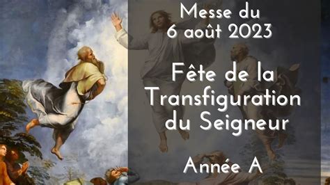 Messe Du Ao T F Te De La Transfiguration Du Seigneur Ann E A