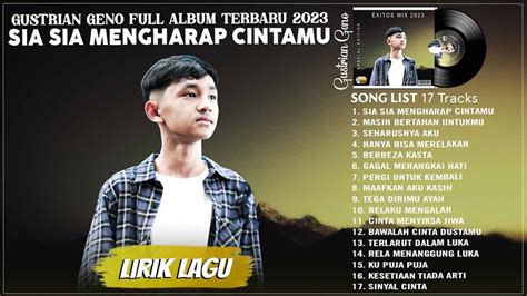 Gustrian Geno Full Album 2023 Sia Sia Mengharap Cintamu Lirik