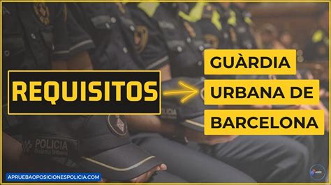 Requisitos Guardia Urbana De Barcelona🔵⚪🔵 [oposiciones A Policía Local