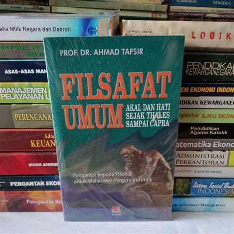 Jual Buku Filsafat Umum Akal Dan Hati Sejak Thales Sampai Kapra