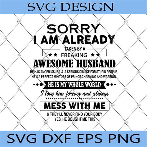 Sorry I Am Already Taken By A Freaking Awesome Husband Svg Husbands Svg