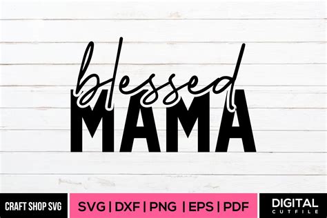 Blessed Mama Mother S Day Svg Dxf Eps Png By Beauty Crafts Svg