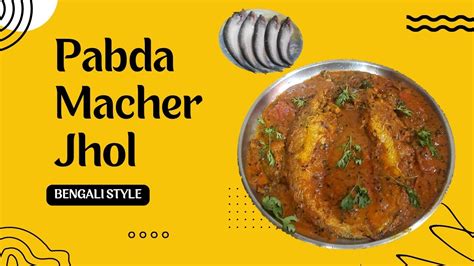 How To Make Pabda Macher Jhol Bengali Traditional Fish Curry