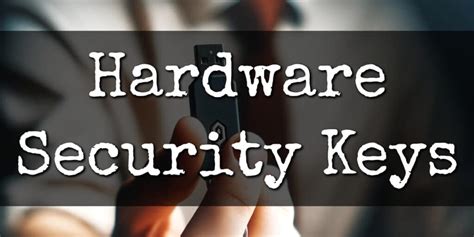 What Is A Hardware Security Key Why Do You Need One FBI John