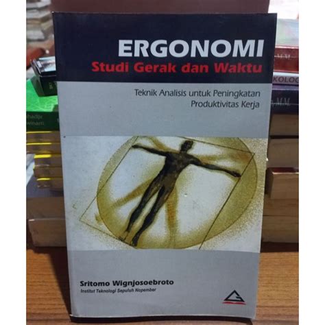 Jual Buku Ergonomi Studi Gerak Dan Waktu Teknik Analisis Untuk