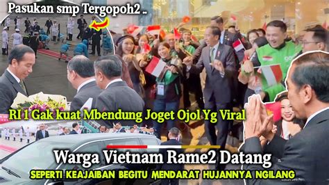 Terkejut Presiden Jokowi Disambut Yg Viral Di Vietnam Ajaibnya Lg Hujan