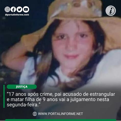 17 anos após crime pai acusado de estrangular e matar filha de 9 anos