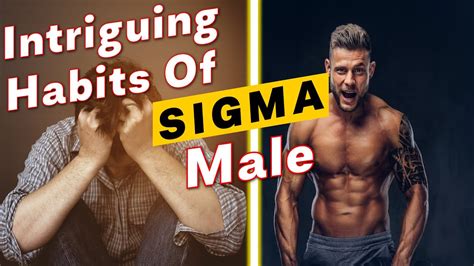 9 Weird Habits All Sigma Males Have Youtube