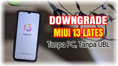 DOWNGRADE MIUI 13 LATEST Tanpa PC Tanpa UBL Apakah Masih Works Tes