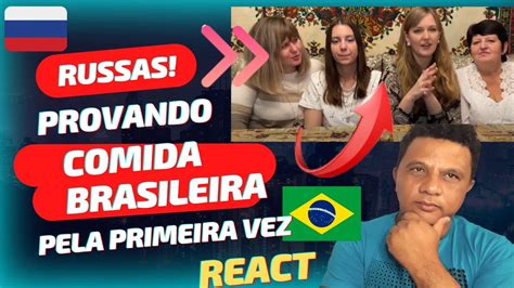 Russas Provando Comida Brasileira Pela Primeira Vez Youtube