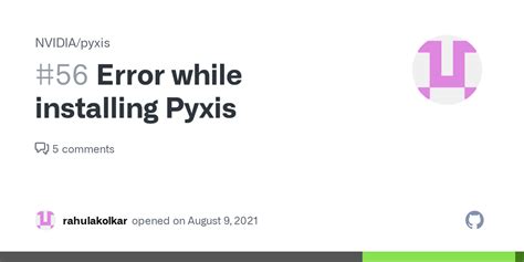 Error While Installing Pyxis Issue Nvidia Pyxis Github