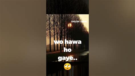 💚💛wo Hawa Ho Gaye Dekhte Dekhte💔mix Sad Romantic Version🖤 Youtube