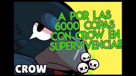 Subiendo A K Copas En Showdown Con Crow Brawl Stars