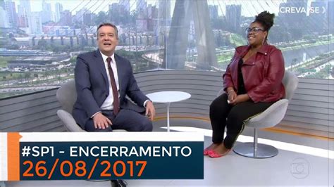 Encerramento SPTV 1 Edição SP1 Globo SP 26 08 2017 YouTube