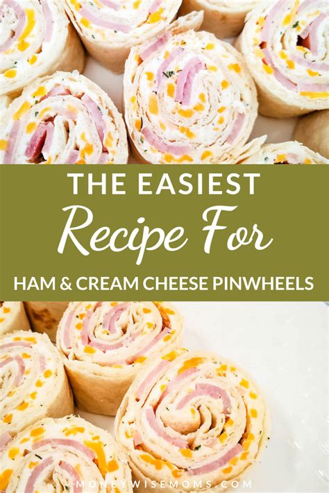 Ham And Cream Cheese Pinwheels With Text Overlay That Reads The Easiest